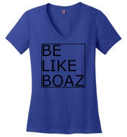 Women's Be like Boaz V-neck