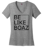 Women's Be like Boaz V-neck