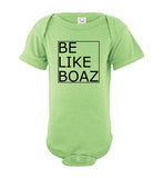 Be like Boaz Onesie